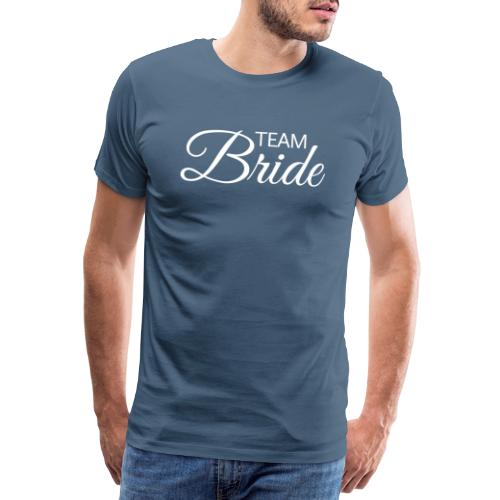 Team Bride - weisse Schrift - Männer Premium T-Shirt