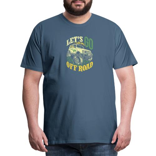LET'S GO OFF ROAD - Männer Premium T-Shirt