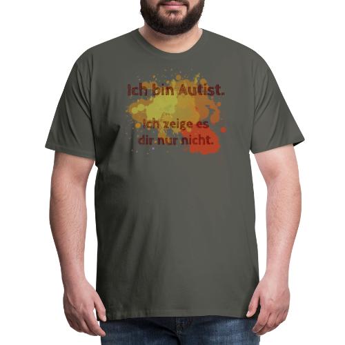 Ich bin Autist, zeige es aber nicht - Männer Premium T-Shirt