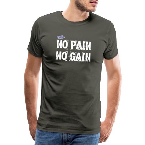 No Pain - No Gain - Premium-T-shirt herr