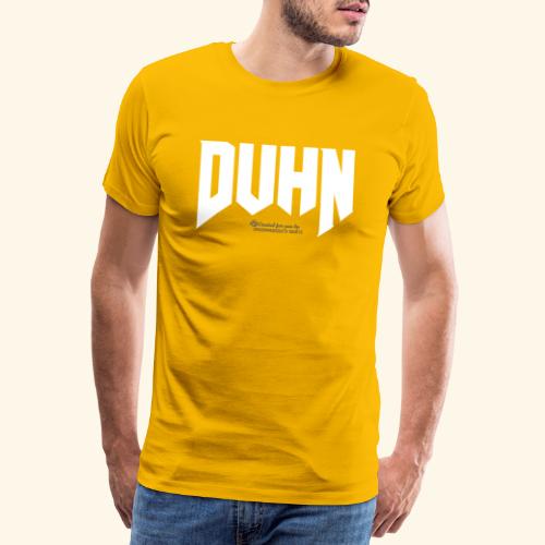 Duhn lustiger Spruch fürs Saufen - Männer Premium T-Shirt