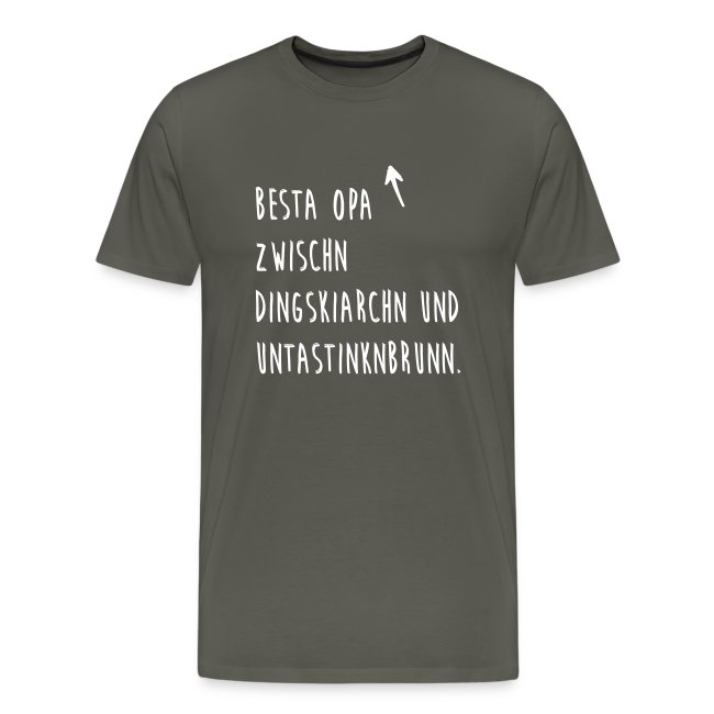 Vorschau: Besta Opa zwischn Dingskiarchn & Untastinknbrunn - Männer Premium T-Shirt