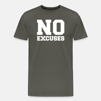 No excuses - Premium T-shirt for men