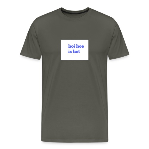 hoi hoe is het - Mannen Premium T-shirt