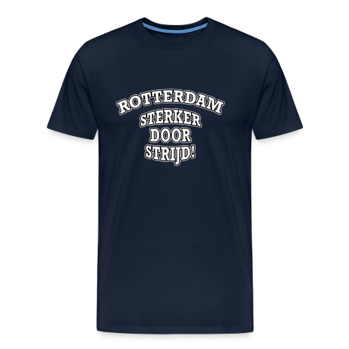 Rotterdam - Sterker Door Strijd! - Mannen Premium T-shirt