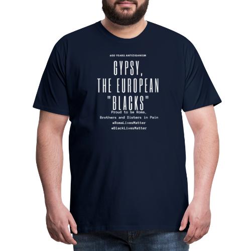 Gypsy, the European Blacks - White Letters - Männer Premium T-Shirt