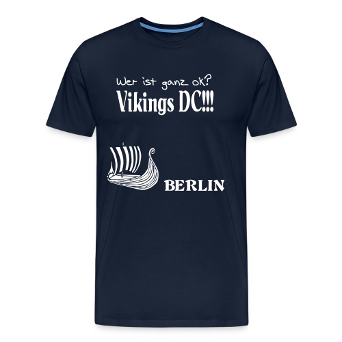 Ganz OK -- The Vikings DC Berlin - Männer Premium T-Shirt