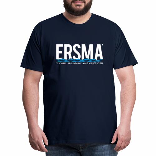 ERSMA - Tschüss, Adjis, Farvel und Auf Wiedersehen - Männer Premium T-Shirt