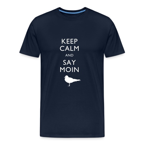 KEEP CALM AND SAY MOIN - Männer Premium T-Shirt