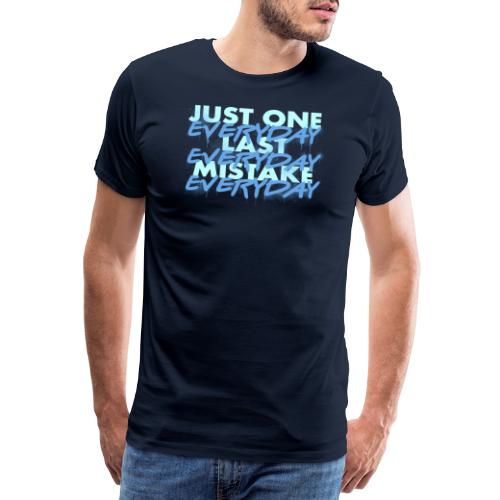 One Last Mistake - Herre premium T-shirt