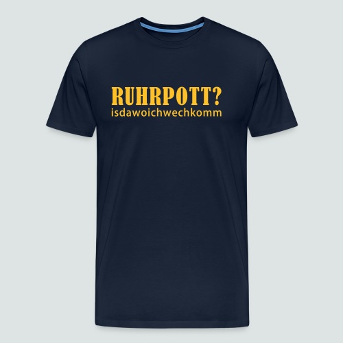 Ruhrpott - isdawoichwechkomm - Männer Premium T-Shirt