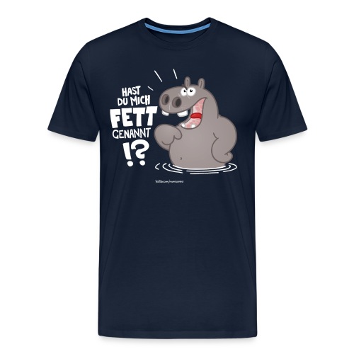 Hast Du mich FETT genannt? - Männer Premium T-Shirt