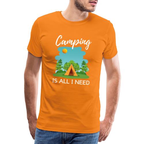 Camping is all I need - Männer Premium T-Shirt