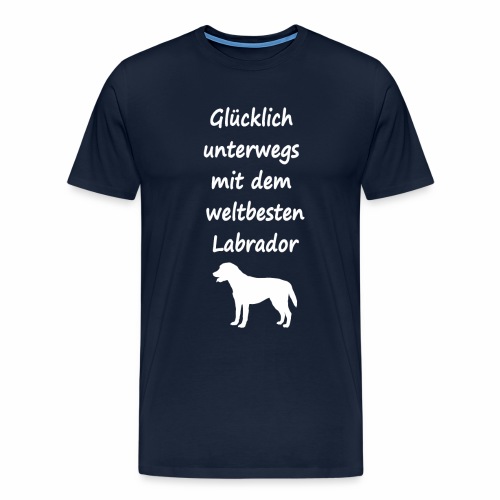 Glücklich unterwegs mit dem weltbesten Labrador - Männer Premium T-Shirt