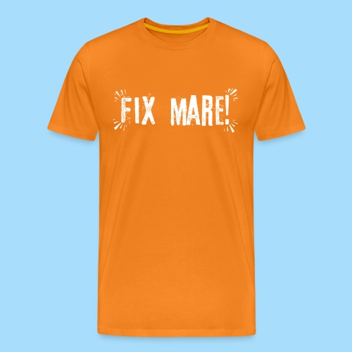 Fix Mare! - Männer Premium T-Shirt