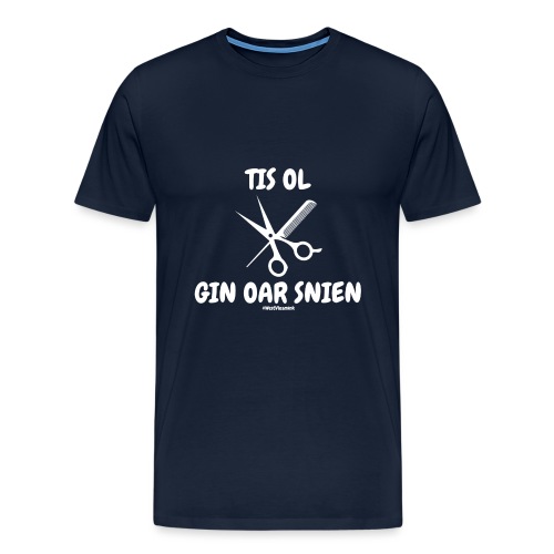 tis ol gin oar snien - Mannen Premium T-shirt