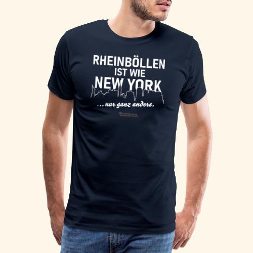 Rheinböllen ist wie New York 😁 witziger Spruch - Männer Premium T-Shirt