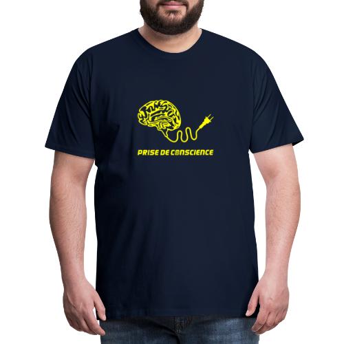 OÙ SE BRANCHE LA PRISE DE CONSCIENCE ! - T-shirt Premium Homme