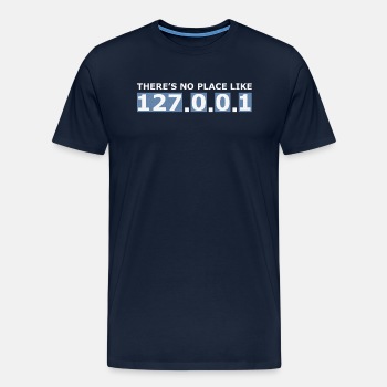 There's no place like 127.0.0.1 - Premium T-skjorte for menn