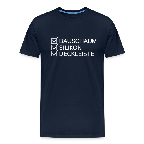 BauschaumSilikonDeckleist - Männer Premium T-Shirt