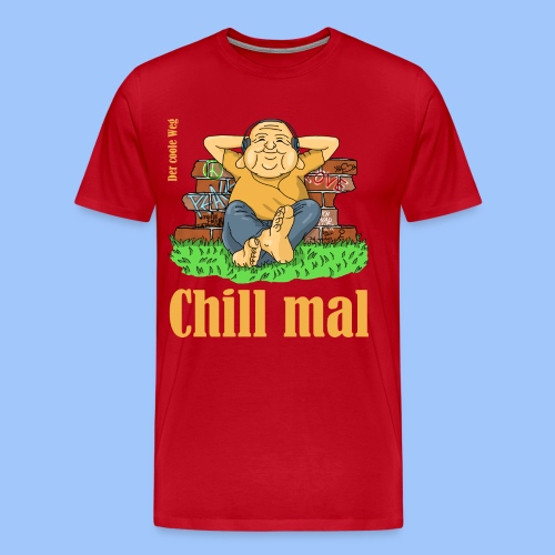 chill mal - Männer Premium T-Shirt