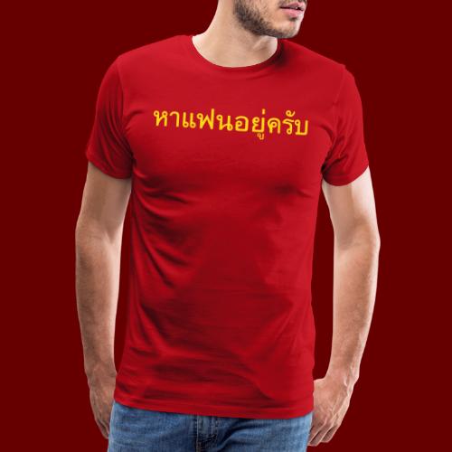 Ich suche eine Freundin auf Thai T-Shirts - Männer Premium T-Shirt