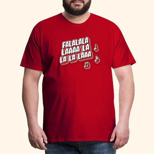 Falalala laaa - Männer Premium T-Shirt