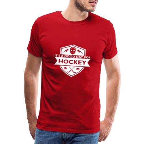 its a good day for hockey - Männer Premium T-Shirt