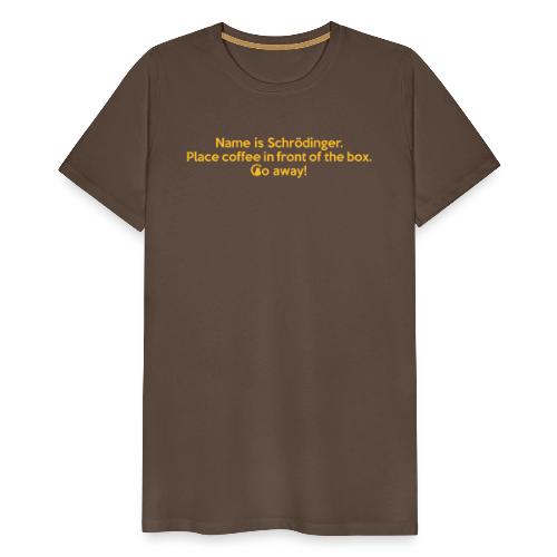 Name is Schrödinger … No.2 - Männer Premium T-Shirt