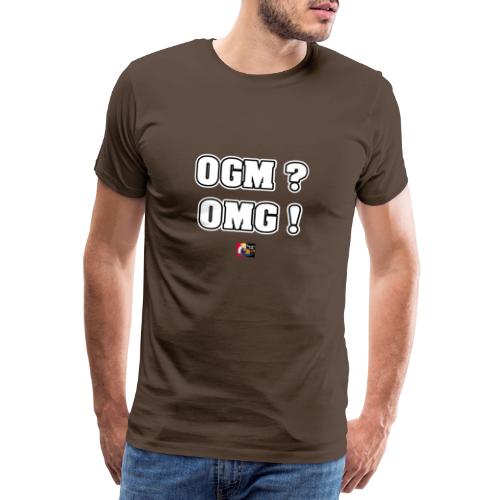 OGM ? OMG ! - JEUX DE MOTS - FRANCOIS VILLE - T-shirt Premium Homme