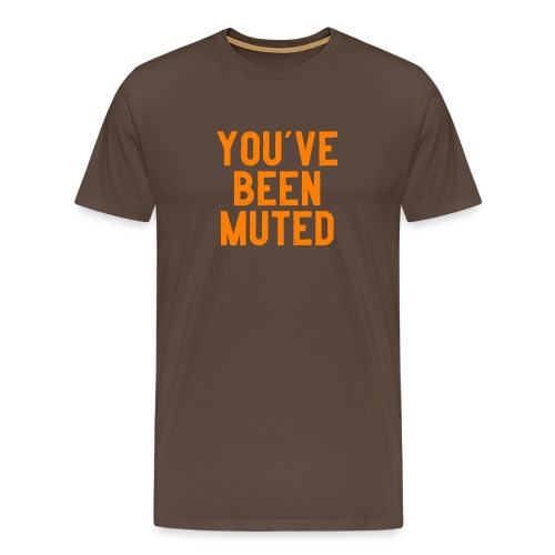You ve been muted - Mannen Premium T-shirt