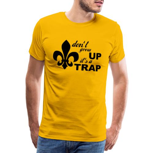 Don't grow up… Typo mit Lilie - Farbe frei wählbar - Männer Premium T-Shirt