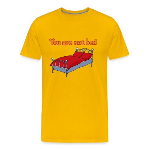 Not bed - Männer Premium T-Shirt