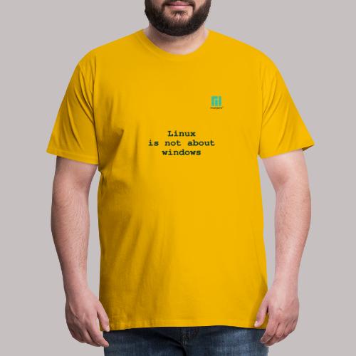 Linux is not about windows. - Men's Premium T-Shirt