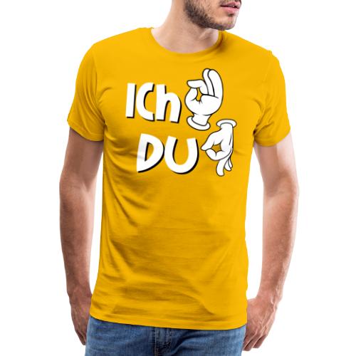 Ich ok und Du Arschloch - Männer Premium T-Shirt