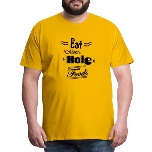 Donut T Shirt Essen Sie mehr Lebensmittel hole - Männer Premium T-Shirt