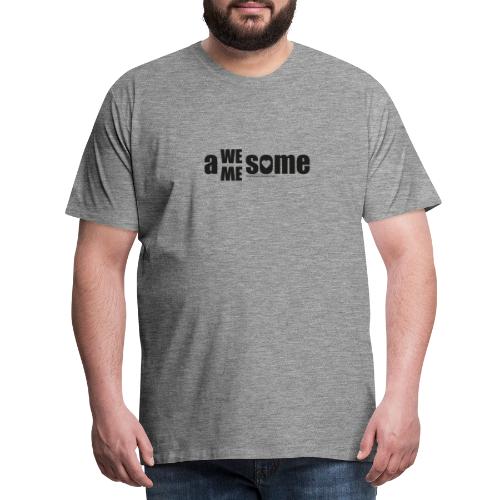 awesome we+me shirt – schwarz - Männer Premium T-Shirt