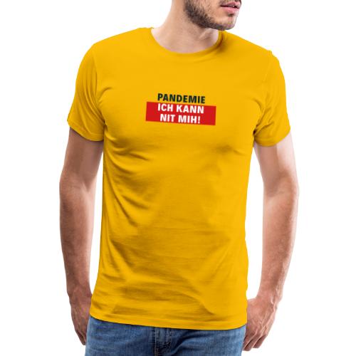 Pandemie ich kann nit mih! - Männer Premium T-Shirt