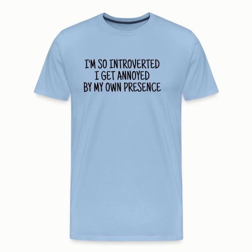 I'm so introverted… - Men's Premium T-Shirt
