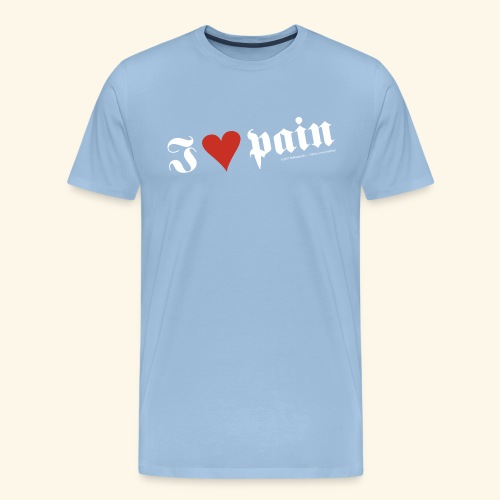 I <3 pain - Männer Premium T-Shirt