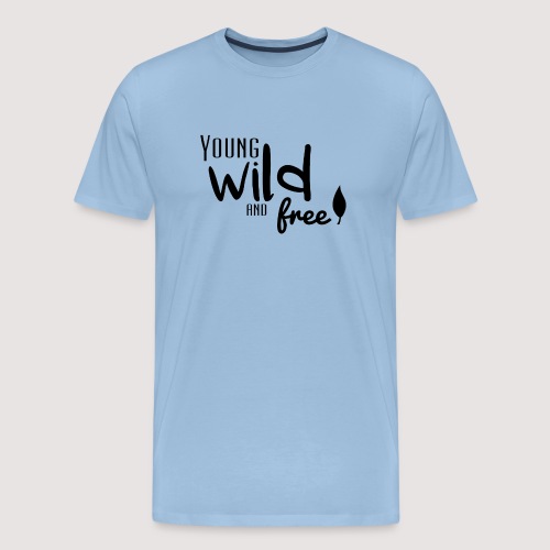 Young, wild and free - T-shirt Premium Homme
