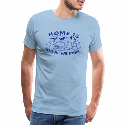 Campers Home is parking - Männer Premium T-Shirt