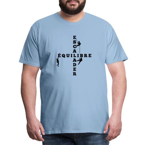 L'ESCALADE, C'EST MON ÉQUILIBRE ! (flex) - T-shirt Premium Homme
