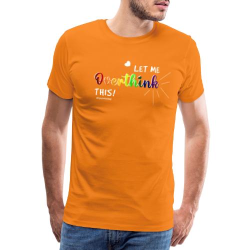 Amy's 'Overthink' design (white txt) - Men's Premium T-Shirt