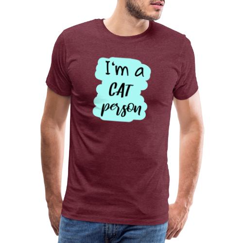 I m a cat person Spruch - Männer Premium T-Shirt