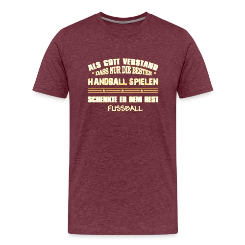 Nur die Besten spielen Handball... - Männer Premium T-Shirt