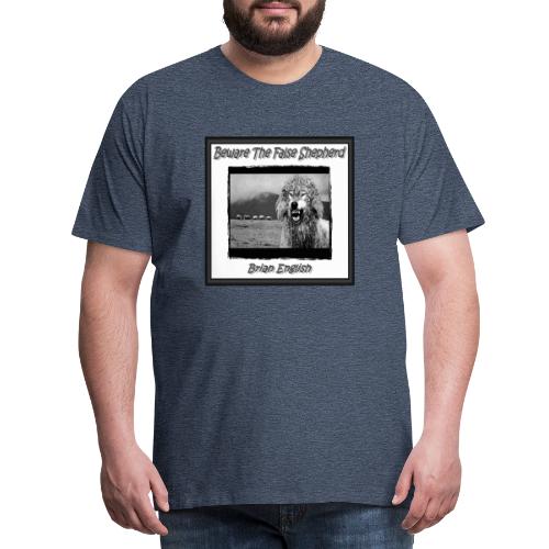 Brian English - Beware The False Shepherd - Men's Premium T-Shirt