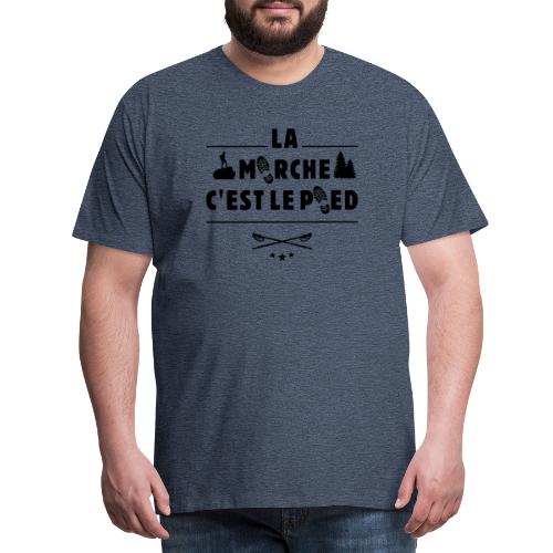 LA MARCHE C'EST LE PIED ! (randonnée, trek) flex - T-shirt Premium Homme