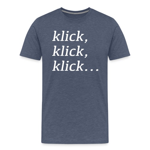 klick klick klick - Männer Premium T-Shirt