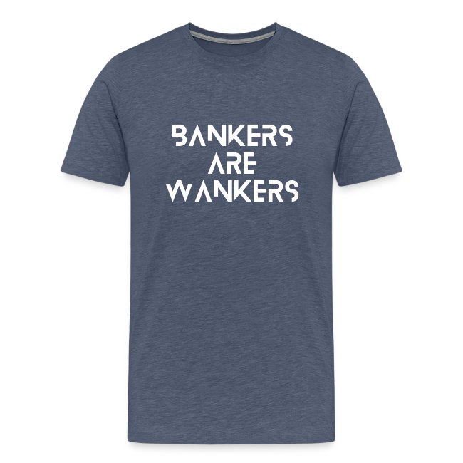 Bankers are Wankers